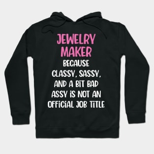 Jewelry Maker, Female Jewelry Maker Hoodie